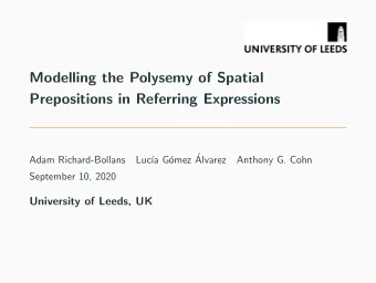 Modelling the Polysemy of Spatial  Prepositions in Referring Expressions  omez   Adam