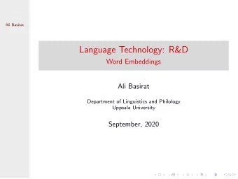 Language Technology: R&amp;D  Word Embeddings  Ali Basirat  Department of Linguistics and Philology