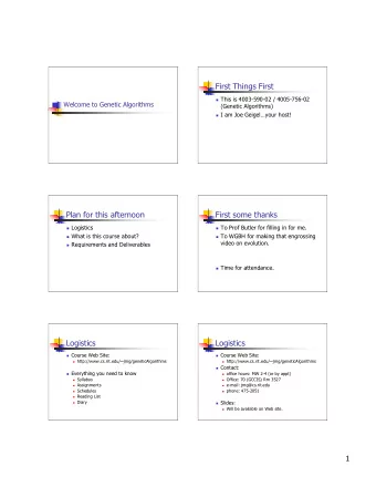 First Things First  This is 4003-590-02 / 4005-756-02  Welcome to Genetic Algorithms  (Genetic