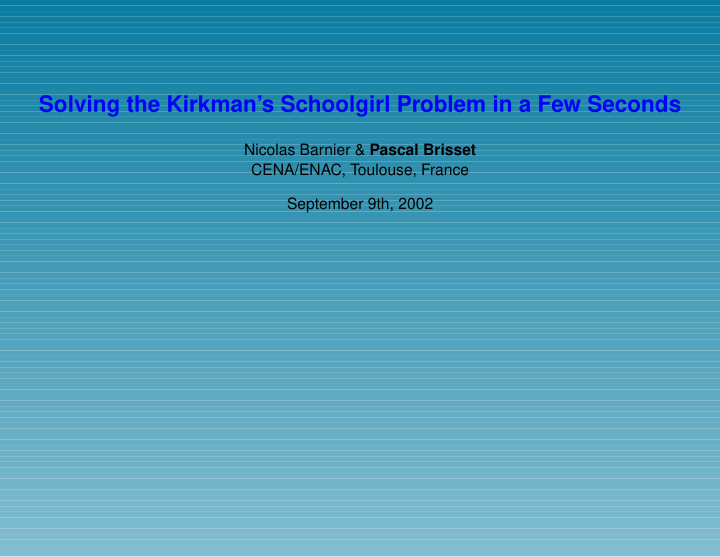solving the kirkman s schoolgirl problem in a few seconds
