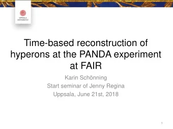 hyperons at the PANDA experiment  at FAIR  Karin Schnning  Start seminar of Jenny Regina