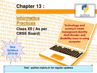 Chapter 13 :  Informatics  Practices  Technology and  Class XII ( As per  society,E waste