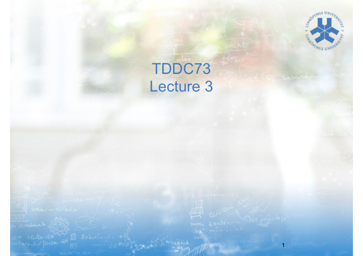 tddc73 lecture 3