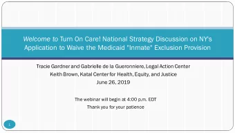 Welcome to Turn On Care! National Strategy Discussion on NY's  Application to Waive the Medicaid