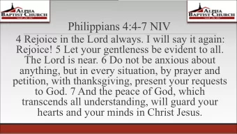 Philippians 4:4-7 NIV  4 Rejoice in the Lord always. I will say it again:  Rejoice! 5 Let your