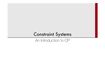 An Introduction to CP CP = A technique to solve CSPs and COPs  CSP = Constraint Satisfaction