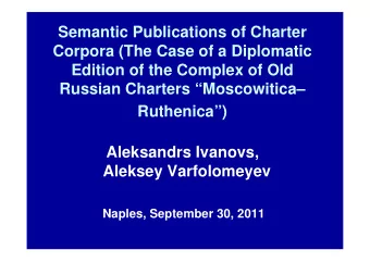 Semantic Publications of Charter  Corpora (The Case of a Diplomatic  Edition of the Complex of Old