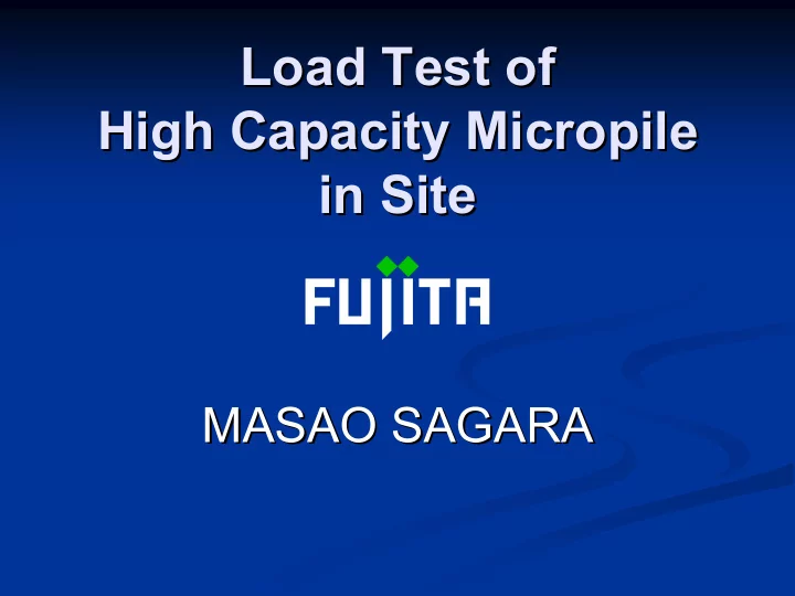 load test of load test of high capacity micropile