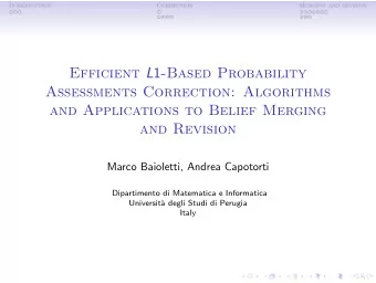 Efficient L 1 -Based Probability  Assessments Correction: Algorithms  and Applications to Belief