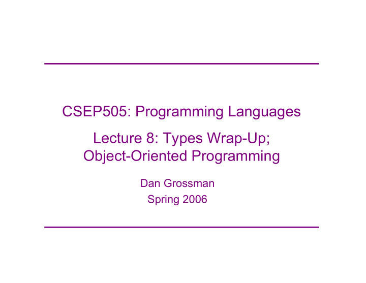 csep505 programming languages lecture 8 types wrap up
