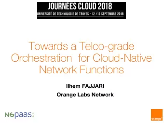 Orchestration  for Cloud-Native  Network Functions  1  Content  Conte  ntext  t &amp; mo  motiva