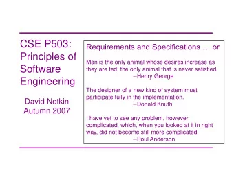 CSE P503:  Requirements and Specifications  or  Principles of  Man is the only animal whose