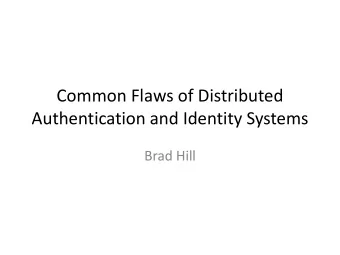 Authentication and Identity Systems  Brad Hill  Me  iSEC Partners:  2005  Mid-April 2011