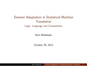Domain Adaptation in Statistical Machine  Translation  Logic, Language and Computation  Bart