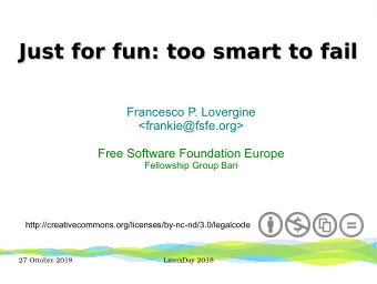 Just for fun: too smart to fail  Just for fun: too smart to fail  Francesco P. Lovergine