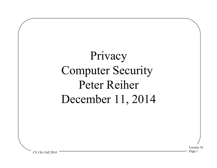 privacy computer security peter reiher december 11 2014