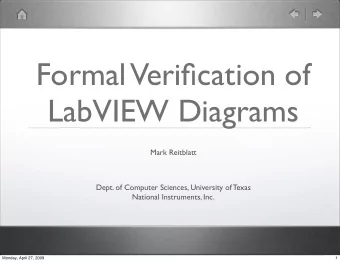 Formal Verification of  LabVIEW Diagrams  Mark Reitblatt  Dept. of Computer Sciences, University of