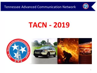 TACN - 2019  Tennessee Advanced Communication Network  1  Tennessee Advanced Communication Network