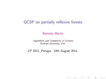 QCSP on partially reflexive forests  Barnaby Martin  Algorithms and Complexity in Durham,  Durham