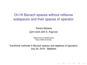 On HI Banach spaces without reflexive  subspaces and their spaces of operator  Pavlos Motakis