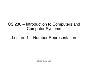 Lecture 1  Number Representation  CS 230 - Spring 2020  1-1  Number Representation  Radix