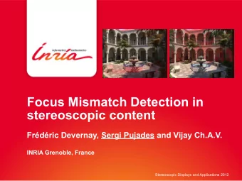 Focus Mismatch Detection in  stereoscopic content  Frdric Devernay, Sergi Pujades and Vijay
