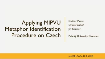 Metaphor Identification  Ji Kozmr  Procedure on Czech  Palack University Olomouc  annDH,
