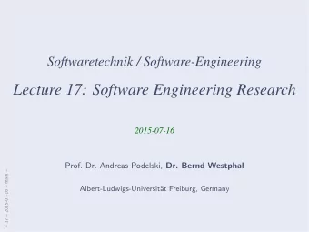 Lecture 17: Software Engineering Research  2015-07-16 Prof. Dr. Andreas Podelski, Dr. Bernd