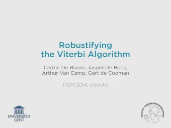 Robustifying  the Viterbi Algorithm  Cedric De Boom, Jasper De Bock,  Arthur Van Camp, Gert de
