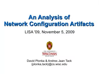 An Analysis of  An Analysis of  Network Configuration Artifacts  Network Configuration Artifacts