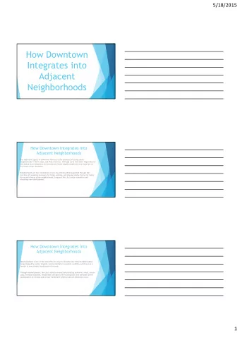 How Downtown  Integrates into  Adjacent  Neighborhoods  How Downtown Integrates into  Adjacent