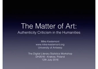 The Matter of Art:  Authenticity Criticism in the Humanities  Mike Kestemont