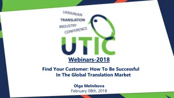 Webinars-2018  Find Your Customer: How To Be Successful  In The Global Translation Market  Olga