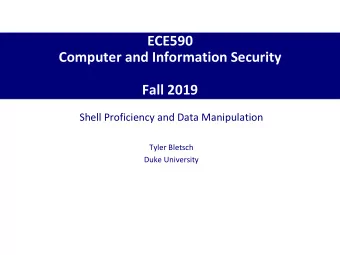 Computer and Information Security  Fall 2019  Shell Proficiency and Data Manipulation  Tyler