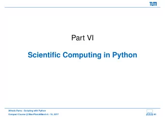 Part VI  Scientific Computing in Python  Alfredo Parra : Scripting with Python  Compact Course @