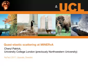 Quasi-elastic scattering at MINERvA Cheryl Patrick,  University College London (previously