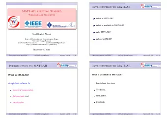 Introduction to MATLAB  MATLAB: Getting Started  Welcome and Goodluck 1 What is MATLAB? 2 What is