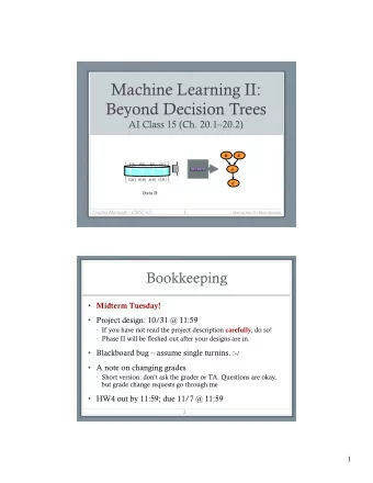 Machine Learning II:  Beyond Decision Trees  AI Class 15 (Ch. 20.120.2)  B  E     E [1] B