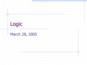 Logic  March 28, 2005  Propositional Logic Information definition: a proposition is a statement of
