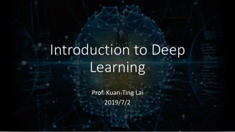 Learning  Prof. Kuan-Ting Lai  2019/7/2 Deep Learning  a new Buzzword  2  AI Papers  3