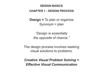 Design = To plan or organize Synonym = plan  Design is essentially  the opposite of chance.