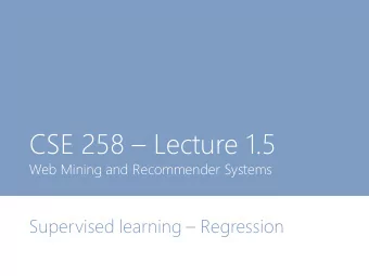 CSE 258  Lecture 1.5  Web Mining and Recommender Systems Supervised learning  Regression