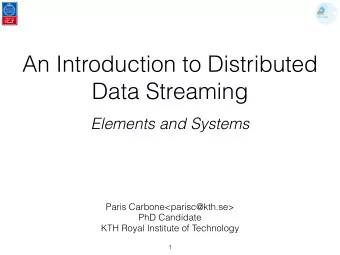 An Introduction to Distributed  Data Streaming  Elements and Systems  Paris