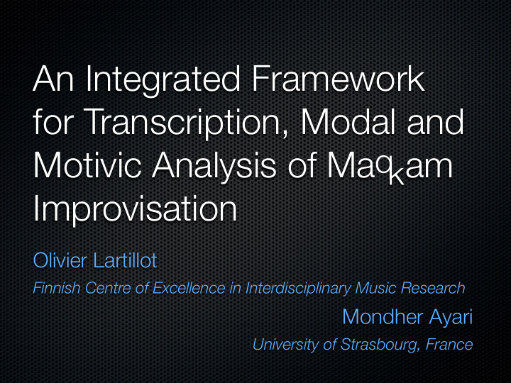 an integrated framework for transcription modal and
