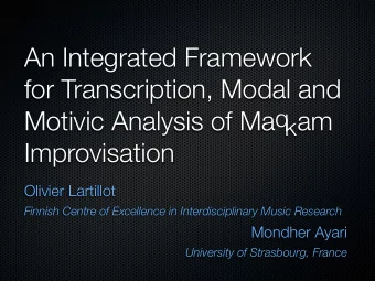 An Integrated Framework  for Transcription, Modal and  q  Motivic Analysis of Ma   am  k