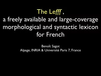 The Le fff ,  a freely available and large-coverage  morphological and syntactic lexicon  for