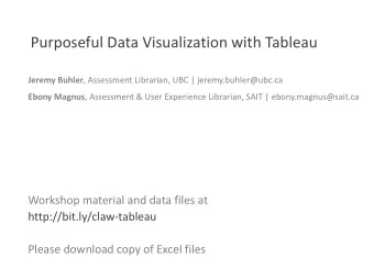 Purposeful  Data  Visualization  with  Tableau Jeremy  Buhler ,  Assessment