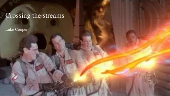 Crossing the streams  Luke Cooper  Data  Industry It is difficult to visualise how  the