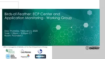 Birds-of-Feather: ECP Center and  Application Monitoring - Working Group  Day: Thursday, February