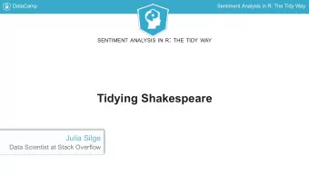 Tidying Shakespeare  Julia Silge  Data Scientist at Stack Overflow  DataCamp  Sentiment Analysis in